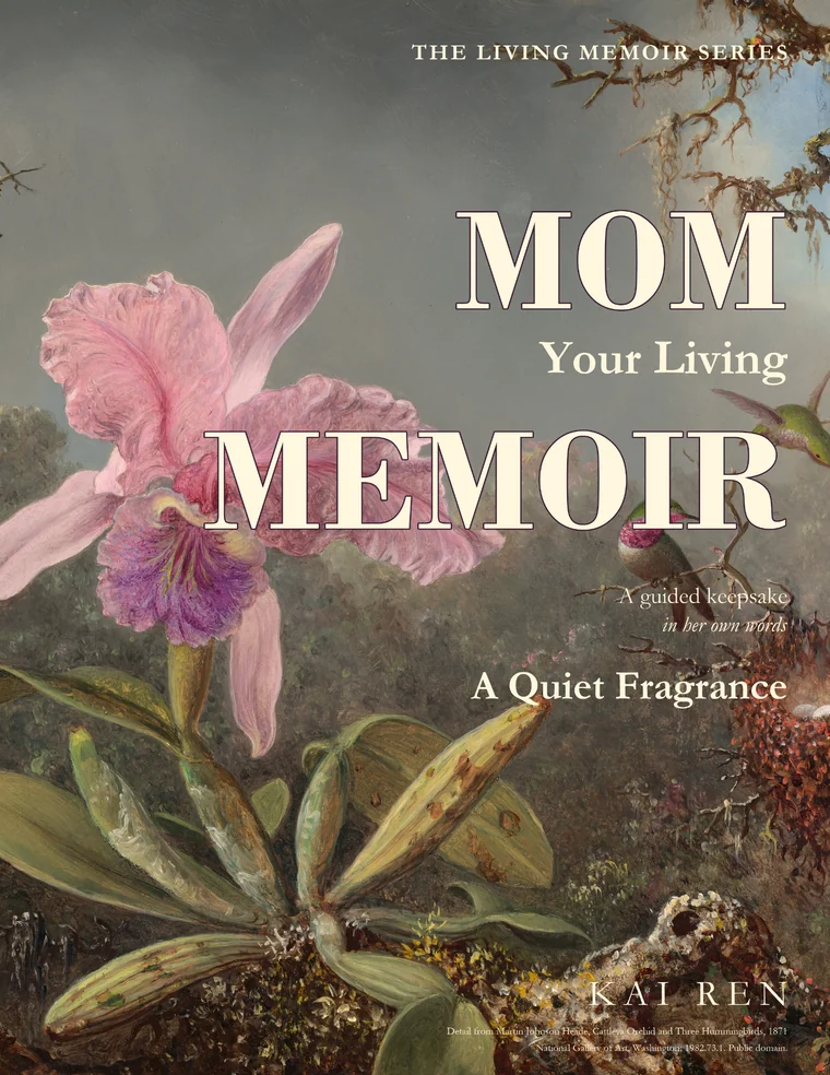 Mom, Your Living Memoir — A Quiet Fragrance