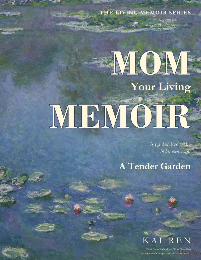 Mom, Your Living Memoir — A Tender Garden
